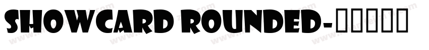 Showcard Rounded字体转换